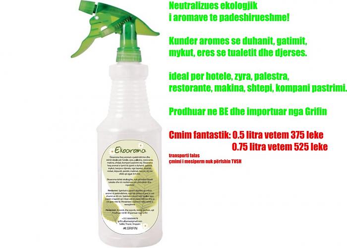 Tirane, - Ekoaroma - Neutralizues ekologjik i aromave të pakëndëshme!