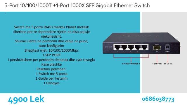 Tirane, shes 5-Port 10/100/1000T +1-Port 1000X SFP Gi 4.900 Leke