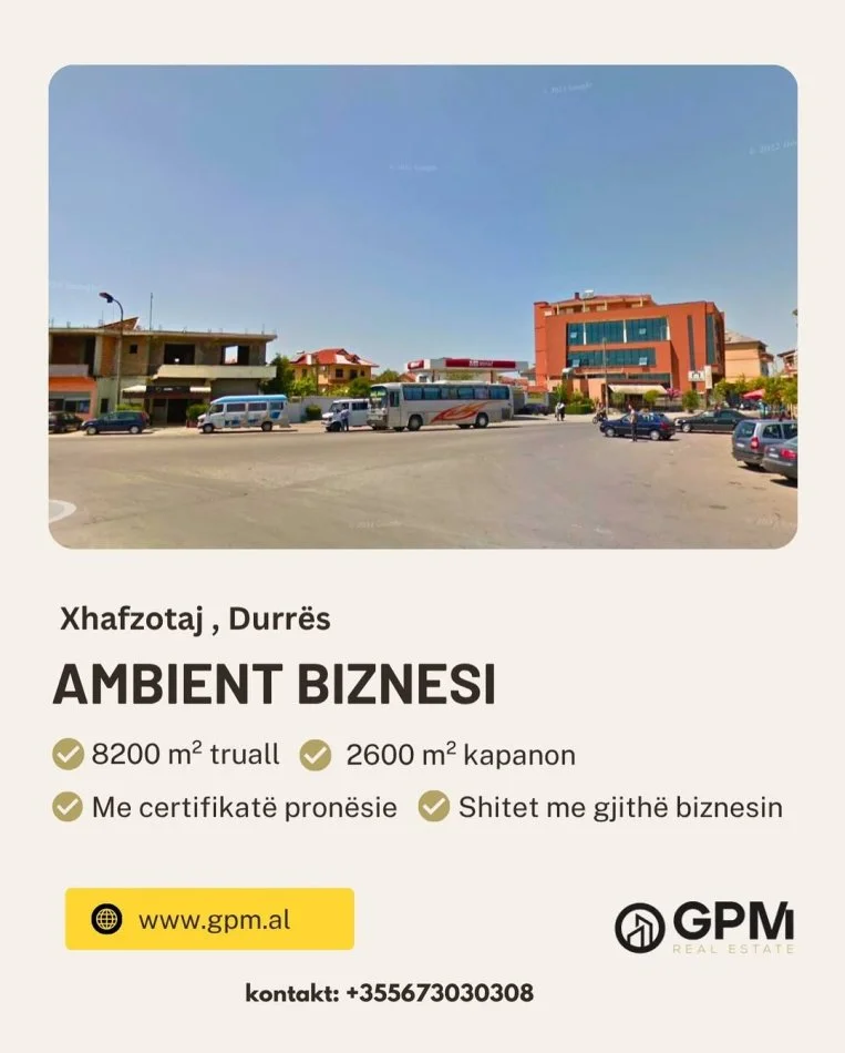 Durres, shitet ambjent biznesi ne Xhfzotaj  8.200 m² ,+ 2600 m Kapanon.