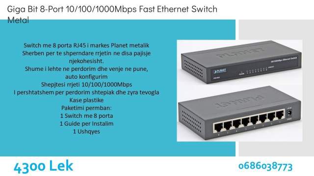 Tirane, shes 8-Port 10/100/1000Mbps Gigabit EthernetSwitch , Metal 4.300 Leke