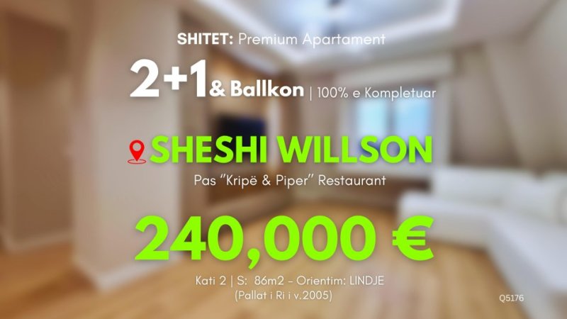 ⭐ SHITET: 2+1 (Sheshi Willson - Rr. Ymer Kurti, Pas Kripe & Piper 📍) Pallat i Ri - Kati 2, 86m²  (240.000€)  Ideale për Investim | E kompletuar 100%