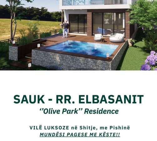 🔥Shitet: Vile LUKSOZE +Pishine (📍Rez. Olive Park - RR ELBASANIT) -Pagesë me Këste🔥S. Nd:295m2  S. Tr:374m2 |🔥1840€/m²
