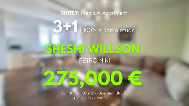 🏙 SHITET: 3+1 (Sheshi Willson -Petro Nini📍) 100% e rikonstruktuar - Pallat i Ri - Kati 11, 107m²  275.000€