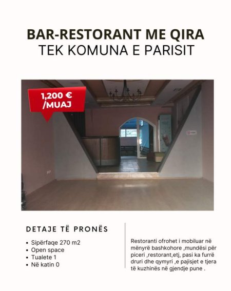 Tirane, jepet me qera lokal Kati 0, 270 m² 1.200 Euro (BAR RESTORANT ME QERA NE ZEMER TE KOMUNES SE PARIS)