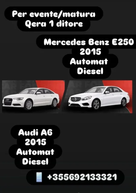 Tirane, jap me qera makine per 1 dite Audi A6 dhe Mercedez Benz E250 Nafte, e bardhë automatik 80 €