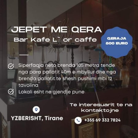 Tirane, jepet me qera lokali L ‘ or Caffe , 105 m² , 800 euro qeraja, lokali eshte ne gjendje pune 📍 (YZBERISHT TIRANE)