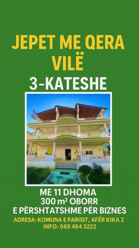 jap me qera , JEPET ME QERA VILE 3 KATESHE ME 11 DHOMA ME OBORR 300 M2   ADRESA KOMUNA E PARISIT AFER KIKA 2