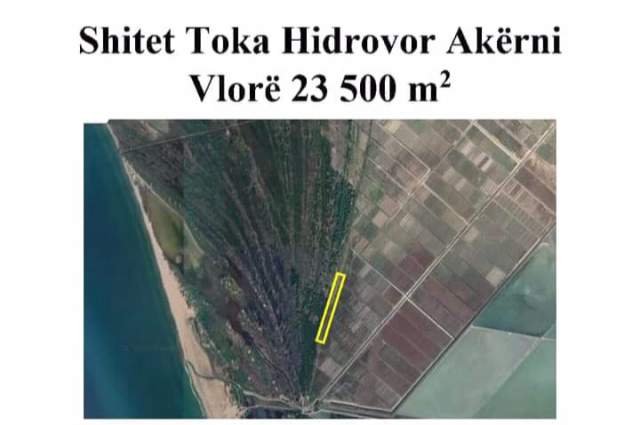 Vlore, shes toke 23.500 m² 18 Euro/m2 (HIDROVOR - AKERNI, VLORE)