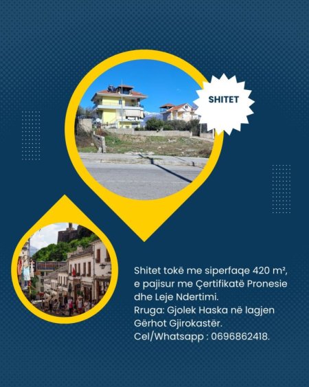 Gjirokaster, shes toke , 450 m² , Çertifikate Pronesie + Leje Ndertimi(Gjolek Haska Gërhot Gjirokastër)