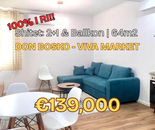 Shitet: 2+1 (64m2) 📍DON BOSKO - Viva Market || 139,000 Euro - 100% i Ri, PARKIM I GARANTUAR