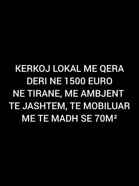 Kerkoj lokal me qera ne zonen e Tiranes: