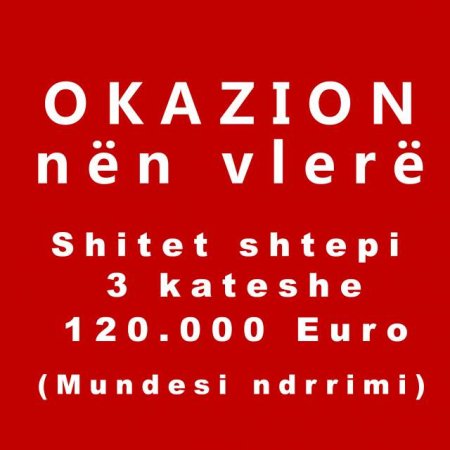 Okazion nen vlere,Tirane, shitet shtepi 3 Katshe, 120.000 Euro (Xhamlliku) dhe mundesi ndrrimi