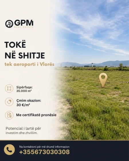 Shitet tokë 35,000 m² tek aeroporti i Vlorës, me çmim okazion 30 €/m² dhe certifikatë pronësie.
