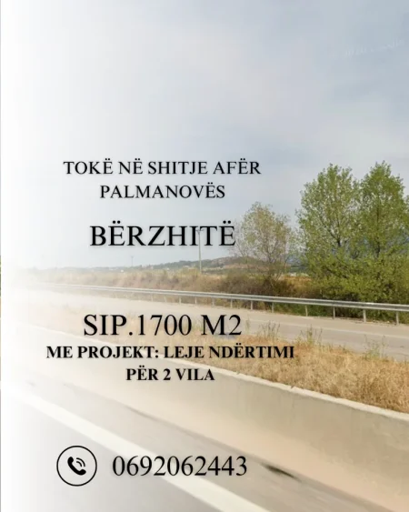 📍Shitet Toke në Berzhitë afër PALMANOVA , 1.700 m² (BËRZHITE)