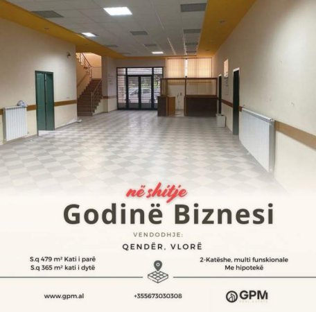 Vlore, shitet Godine  biznesi 2-kateshe 844 m², 2.000 Euro/m2 Kati i pare dhe 1500 euro/m2 kati i dyte .