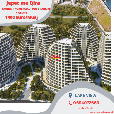 JEPET ME QIRA AMBIENT KOMERCIAL + 1 POST PARKIMI , TEK LAKE VIEW, TIRANË