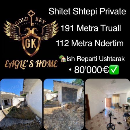 Shitet Shtepi Private 
• 1 Katshe 
• Siperfaqe Trualli 191 Metra
• Siperfaqe Ndertimi 112 Metra
• Dokumentacion i rregullt hipotekor
• Shtepia Perbehet nga tre dhoma gjumi, guzhin soxhorno e perbashket dhe tualet. Shtepia eshte e rrethuar me mure te brendshem te rregullt.
🏡Lagja 7,Ish repart ushta