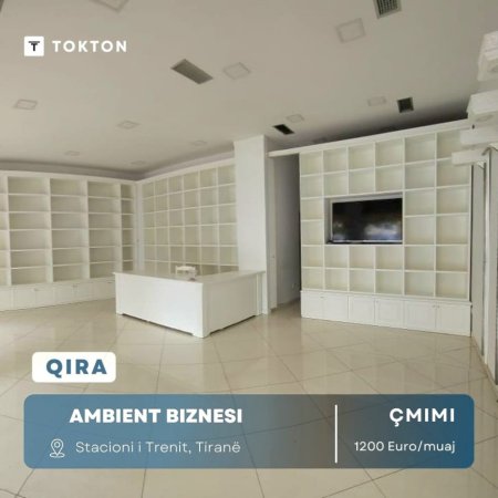 QIRA, AMBIENT BIZNESI, ISH STACIONI TRENIT, 1200 EURO/MUAJ