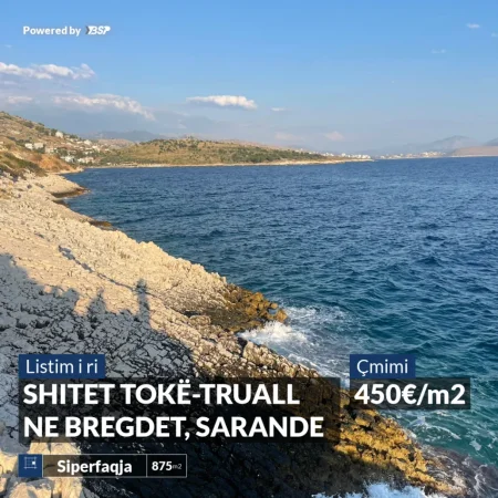 REZERVO PRONEN VETEM ME 500€! SHITET TOKË-TRUALL NE BREGDET, SARANDE
