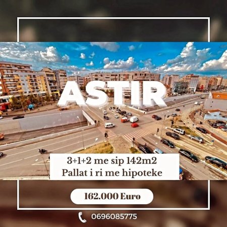 ASTIR, Apartament 3+1+2 me nje super cmim!!