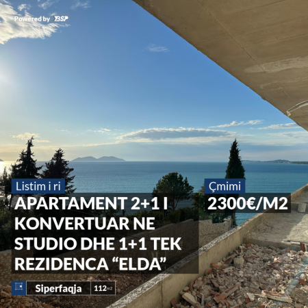 SHITET APARTAMENT 2+1 I KONVERTUAR NE STUDIO DHE 1+1 TEK REZIDENCA “ELDA”, VLORE