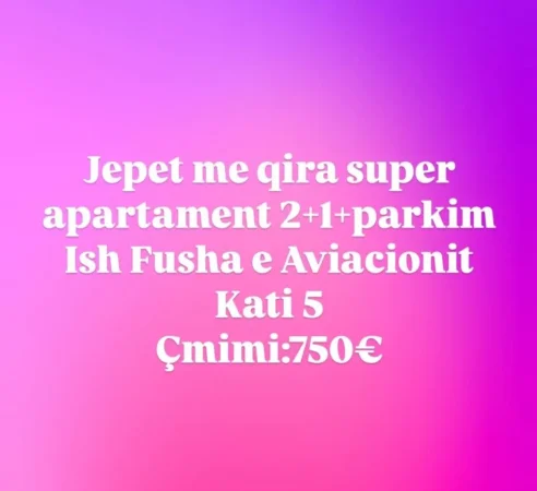 Tirane, jepet me qera apartament 2+1+Ballkon Kati 5, 100 m² 750 € (fusha e aviacionit)